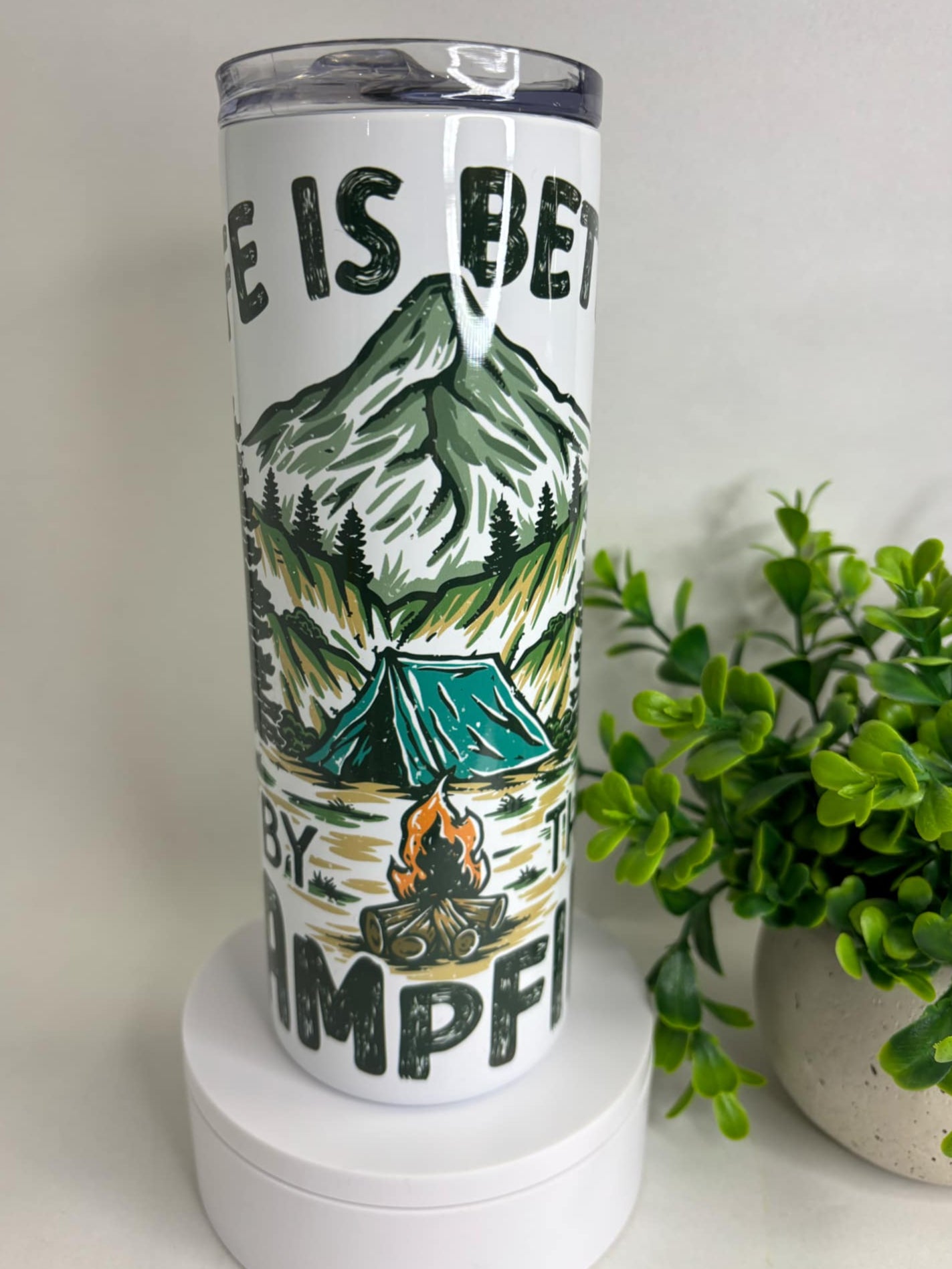 Life Is Better At The Campfire 20 Oz