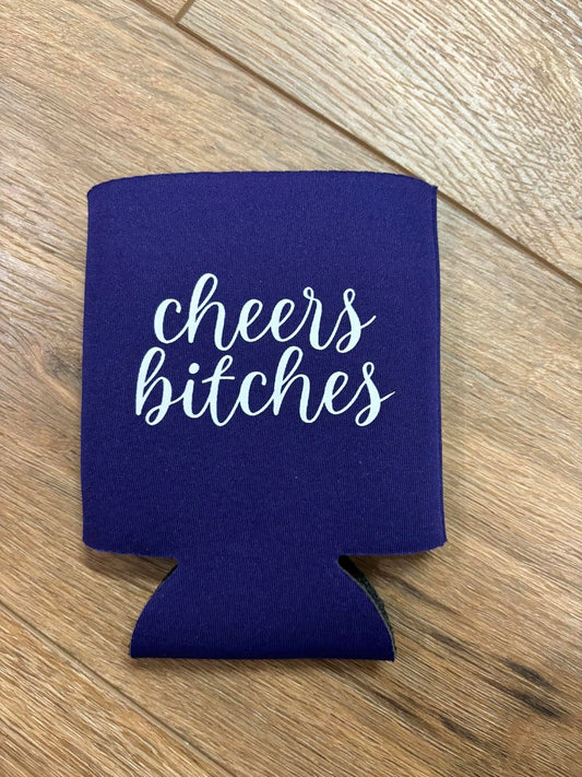 Cheers Bitches Koozie