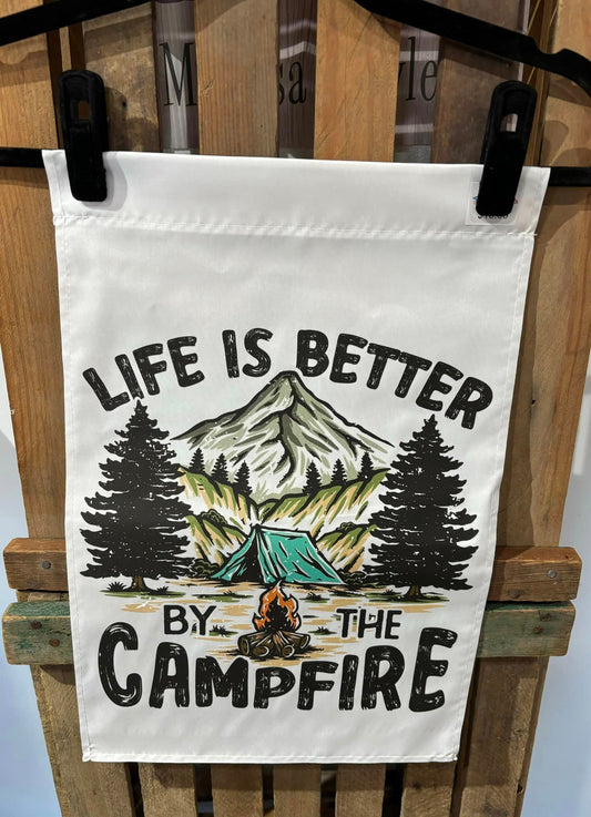 Life Is Better By The Campfire Garden Flag