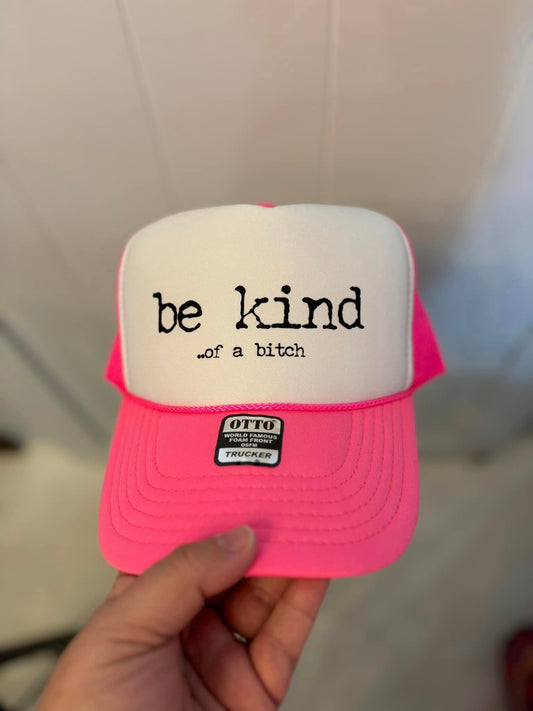 Be Kind of A Bitch Otto Trucker Hat