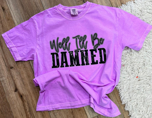 We’ll All Be Damned Comfort Colors Graphic Tee | Funny Western Country Shirt | M&M Scents & Apparel, LLC