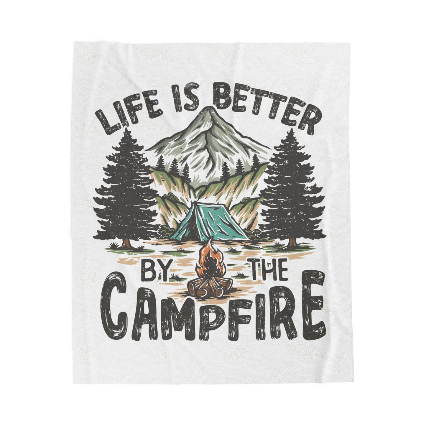 Life Is Better By The Campfire Blanket