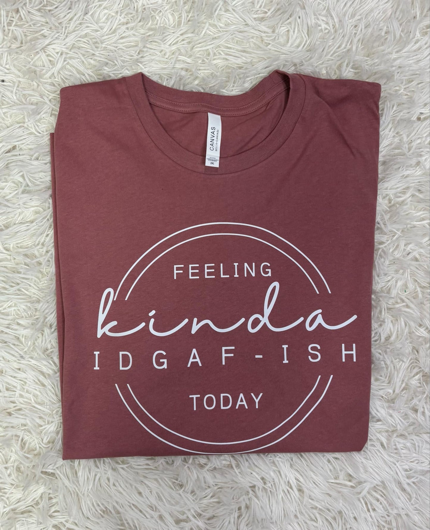 Feeling Kinda  IDGAF-ish